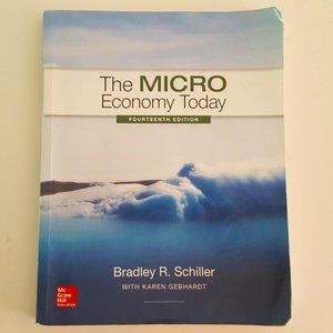 The Micro Economy Today 14th Ed. Bradley Schiller 9781259291814 McGraw Hill